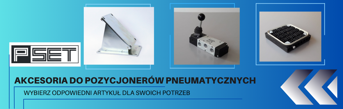 Akcesoria do pozycjonerów pneumatycznychwarsztatowych PSET WOLSEN